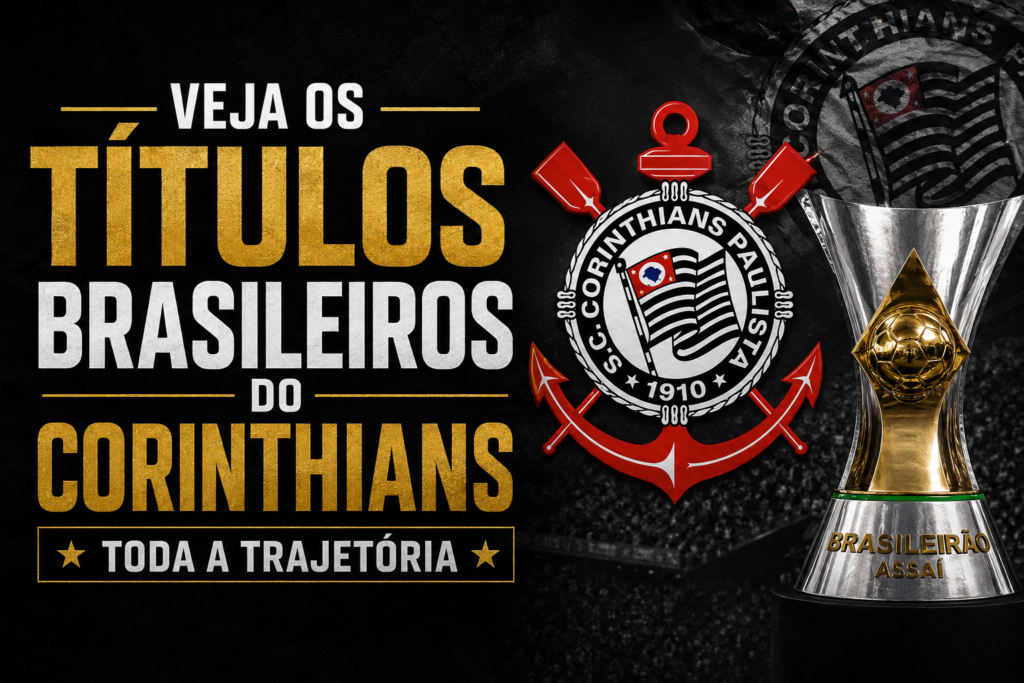 Títulos Brasileiros do Corinthians - Toda a Trajetória